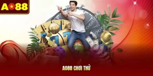 AO88 Chơi Thử | Trải Nghiệm Kho Game Đổi Thưởng Miễn Phí