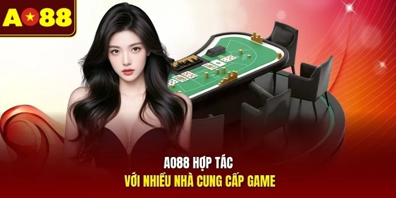 AO88 hợp tác với nhiều nhà cung cấp game