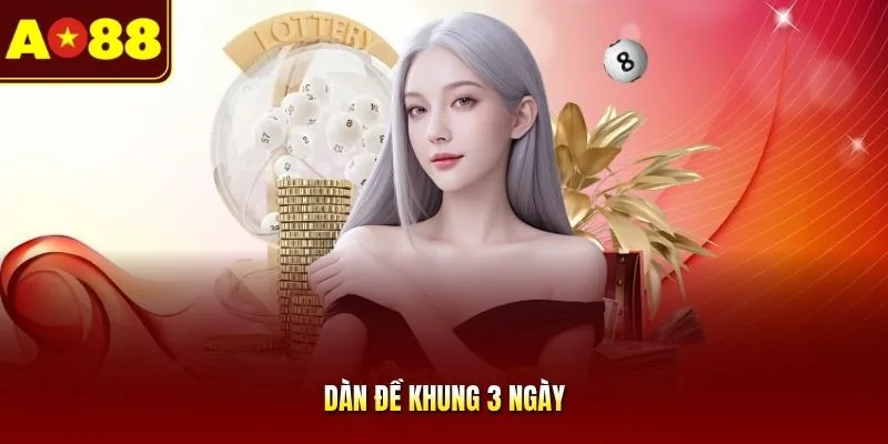 Dàn Đề Khung 3 Ngày | Tham Khảo Bộ Số Chuẩn Dễ Trúng Nhất