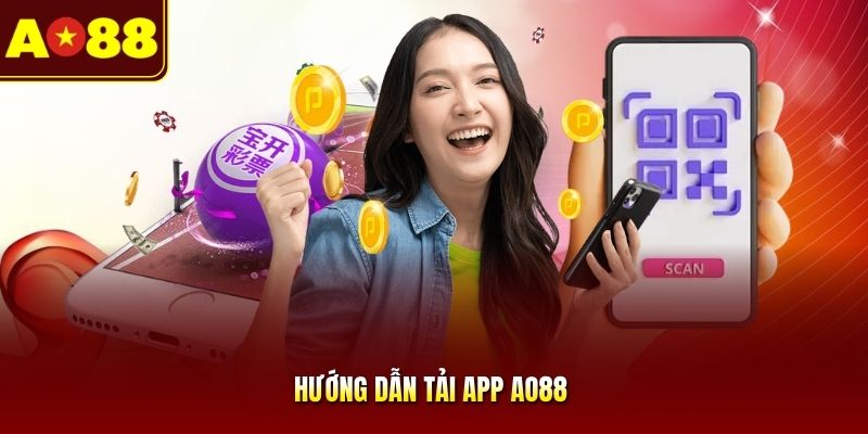 Hướng Dẫn Tải App AO88 | Cài Đặt Trực Tiếp Cho iOS & Android