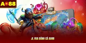JL Vua Đánh Cá AO88 - Sảnh Săn Thưởng Đại Dương Đỉnh Cao