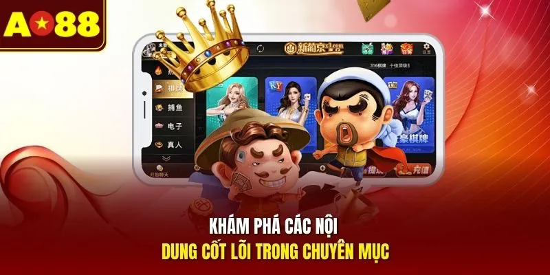 Khám phá các nội dung cốt lõi trong chuyên mục