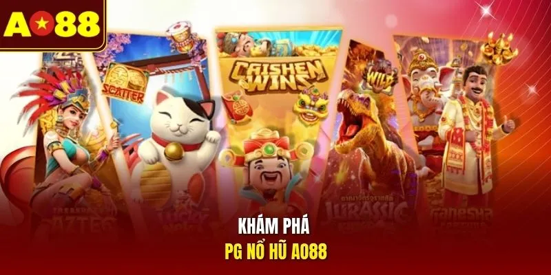 Khám phá PG nổ hũ AO88