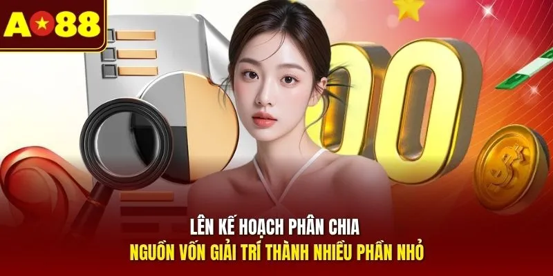Lên kế hoạch phân chia nguồn vốn giải trí thành nhiều phần nhỏ