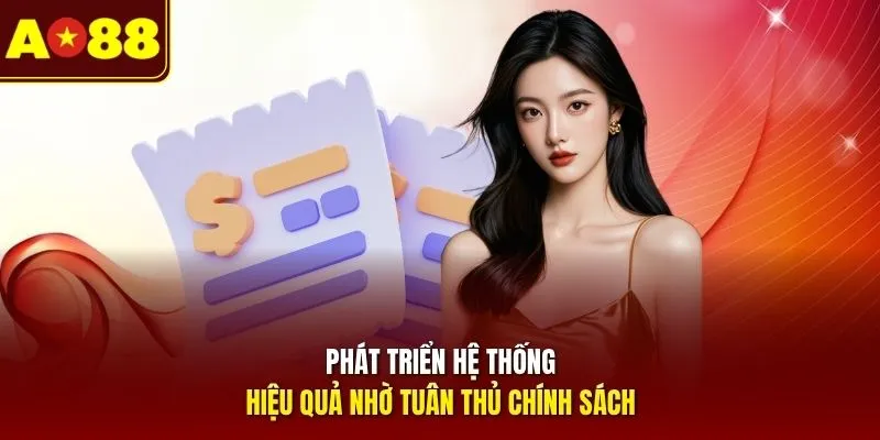 Phát triển hệ thống hiệu quả nhờ tuân thủ chính sách đại lý