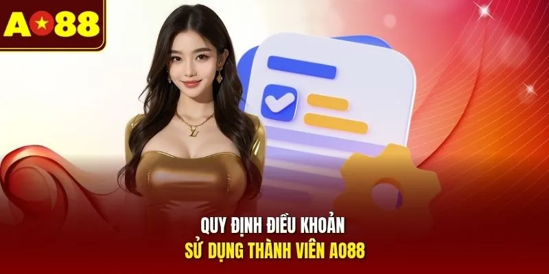 Quy định điều khoản sử dụng thành viên AO88