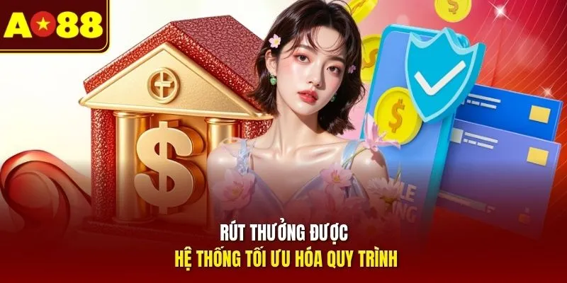 Rút thưởng được hệ thống tối ưu hóa quy trình