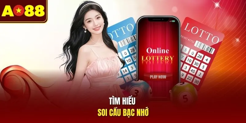 Tìm hiểu soi cầu bạc nhớ