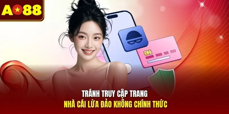 Tránh truy cập trang nhà cái lừa đảo không chính thức
