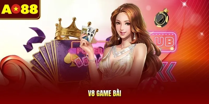 V8 Game Bài - Điểm Cá Cược Lý Tưởng Cho Các Tay Bài Đẳng Cấp